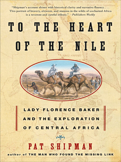 Title details for To the Heart of the Nile by Pat Shipman - Available